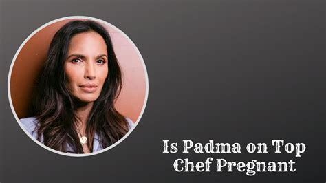 is padma pregnant top chef